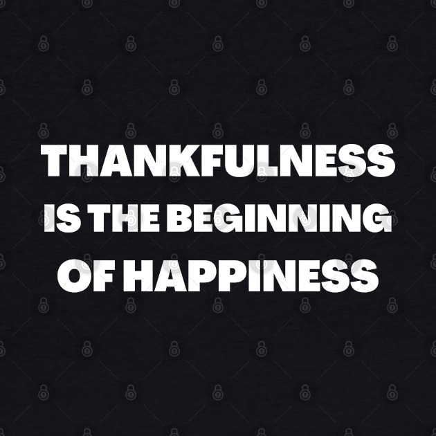 Motivational Message- Thankfulness Is The Beginning Of Happiness. by Creative Town